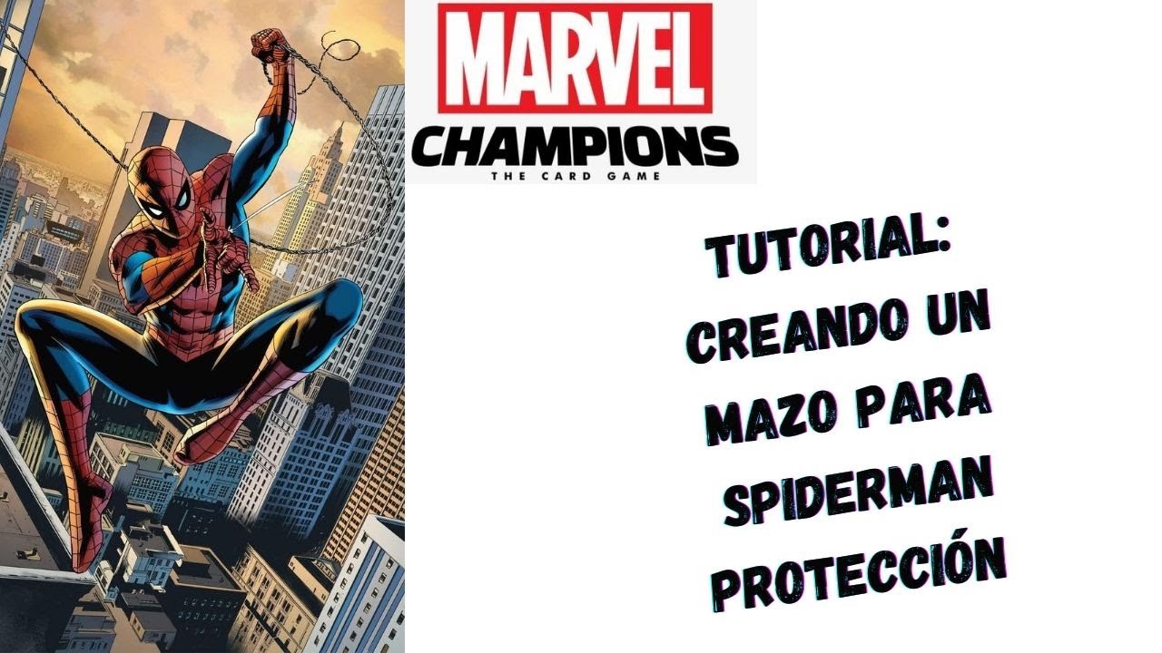 Tutorial creaci&oacute;n de mazo Spiderman Protecci&oacute;n | Marvel Champions