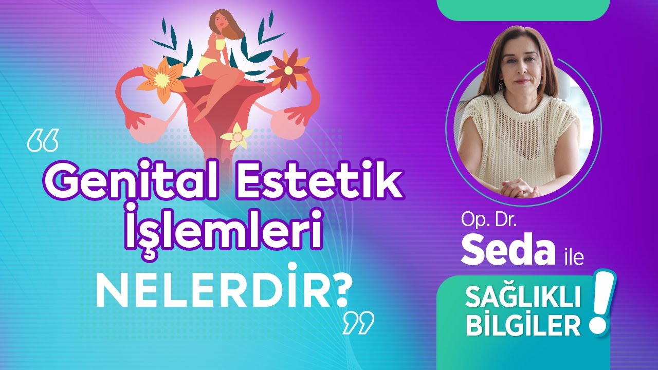 Genital Estetik Nedir? Vajinal Estetik Nasıl Yapılır? Genital Estetik Fiyatları