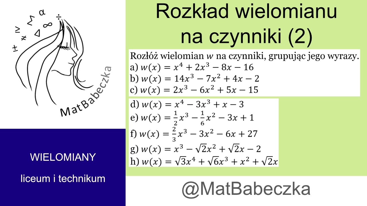 2.6.2 Rozłóż wielomian w na czynniki, grupując jego wyrazy. a) w(x)=x^4+2x^3-8x-16 b) w(x)=14x^3-7x^
