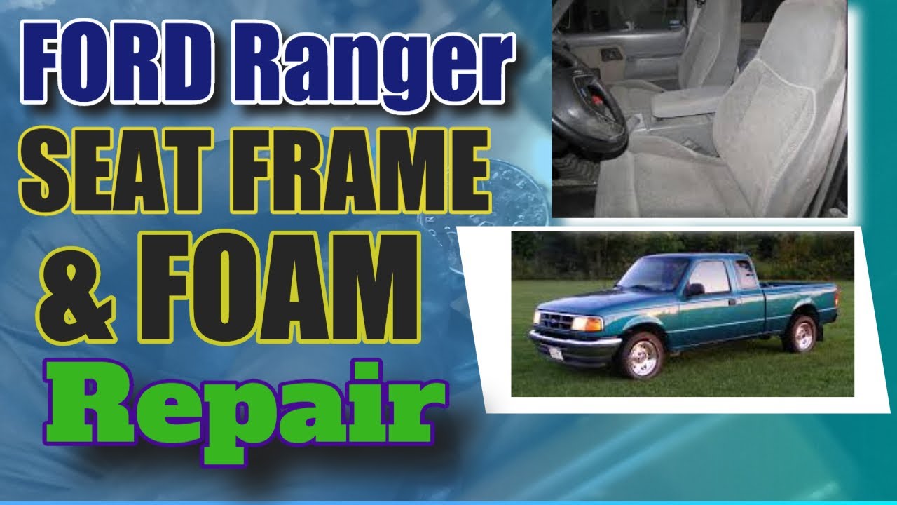 Ремонт сломанного каркаса сиденья и пенопласта — Ford Ranger