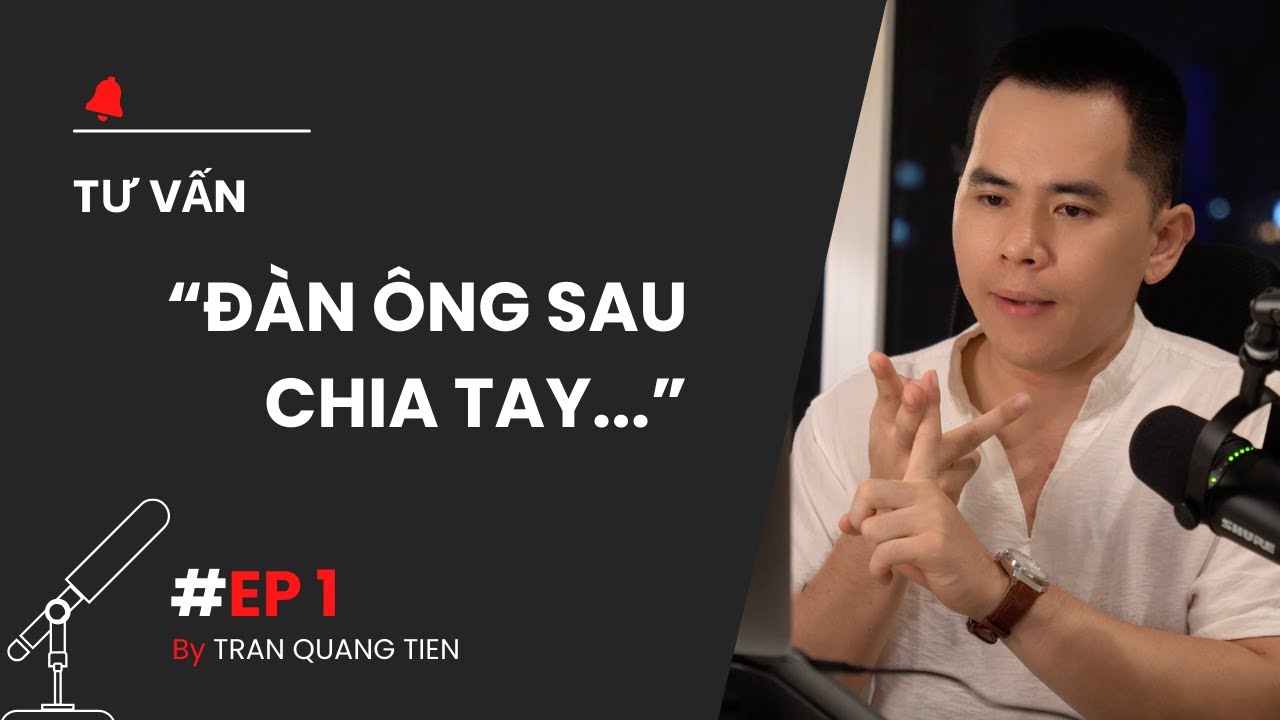 Tư vấn 01 - Yêu đúng sau chia tay ?