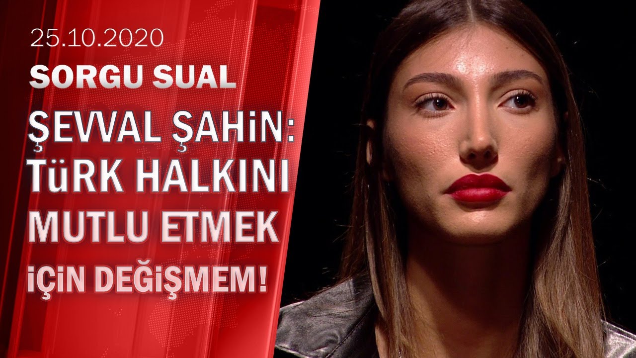 Şevval Şahin eleştirileri ve &ouml;zel hayatına dair soruları Sorgu Sual'de yanıtladı - 25.10.2020 Pazar