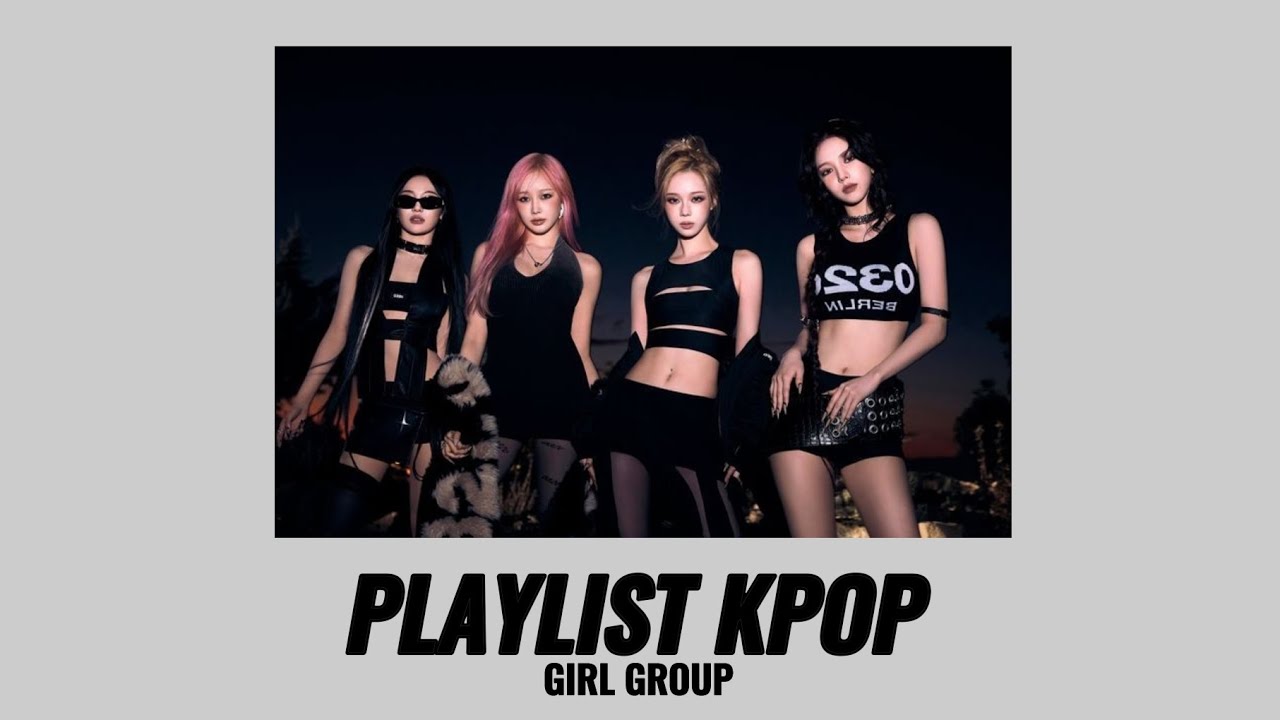 PLAYLIST KPOP GG[AL ICONIC & POPULAR]