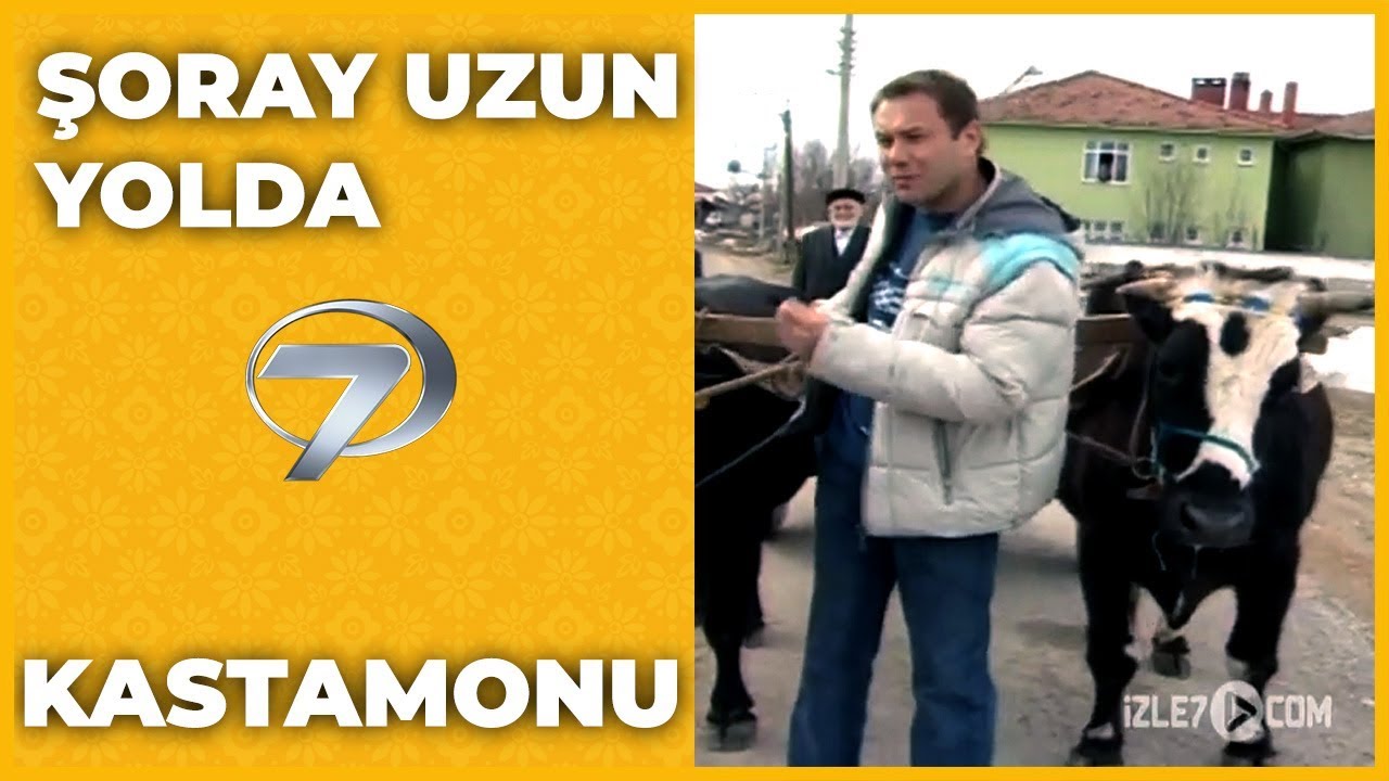 Kastamonu - Şoray Uzun Yolda