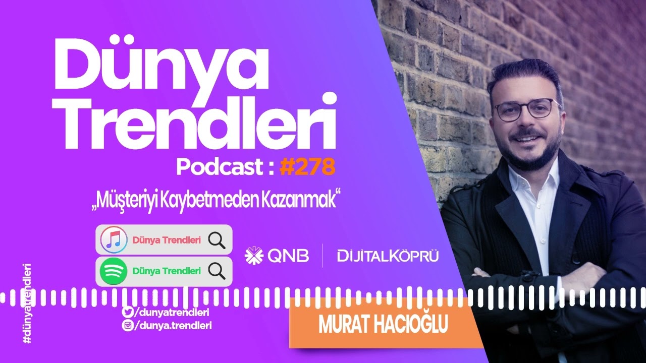 Dünya Trendleri - Müşteriyi Kaybetmeden Kazanmak
