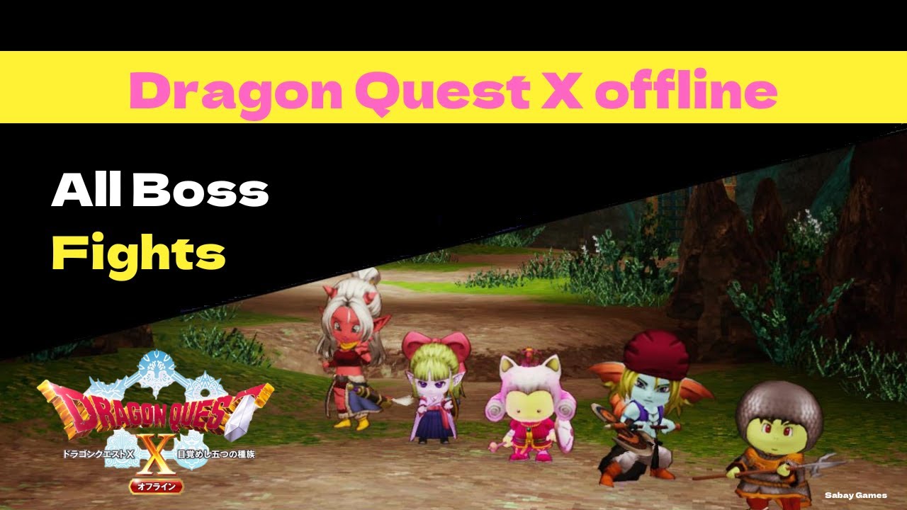 Dragon Quest X Offline version1 All Boss Fights - [DQ10 オフライン ボス]