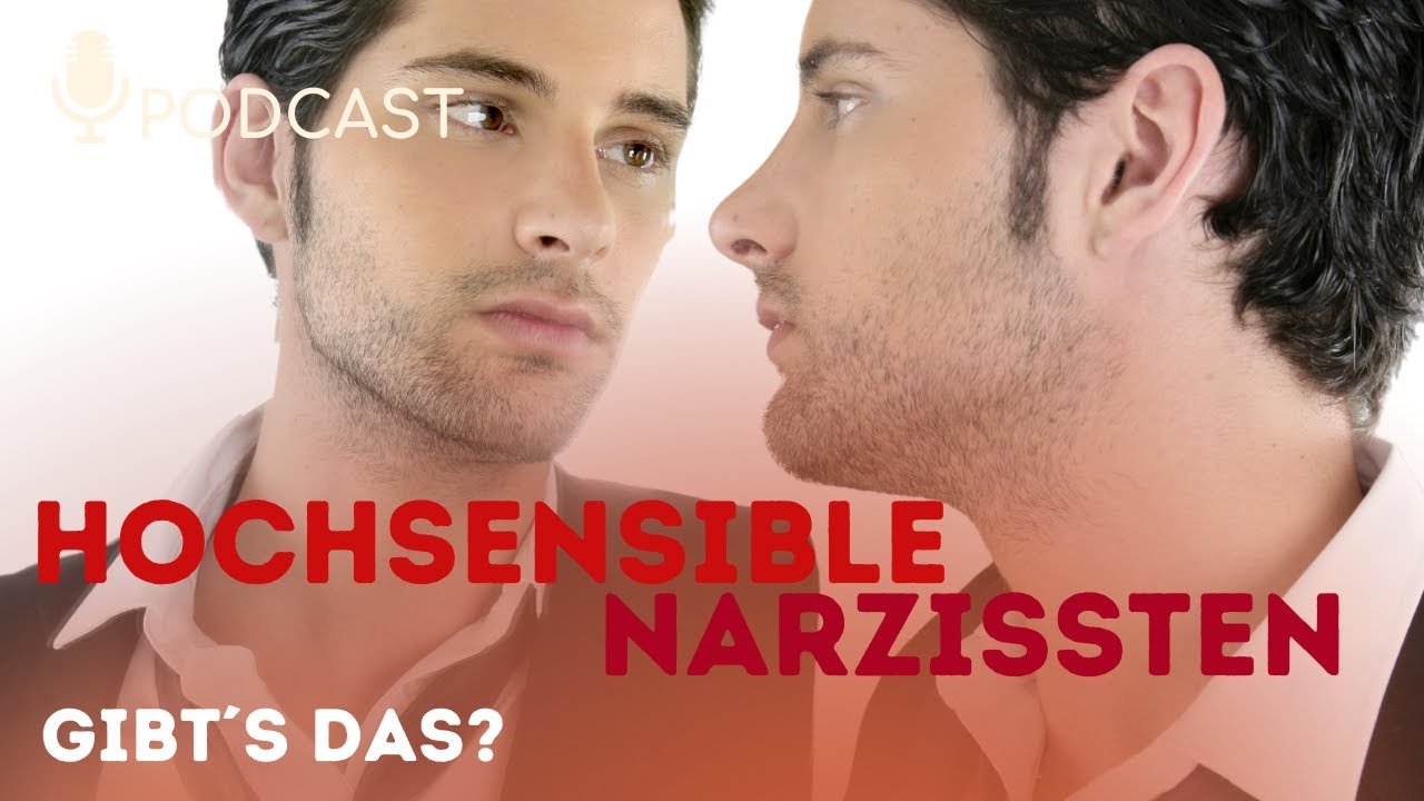 Hochsensible Narzissten? Gibt es das?