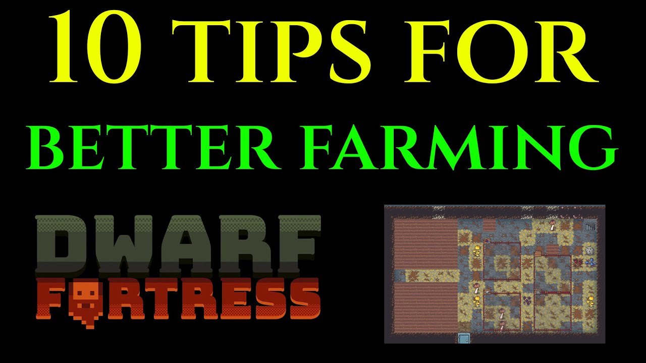 10 TIPS FOR FARMING - Dwarf Fortress Tutorial Guide Tricks