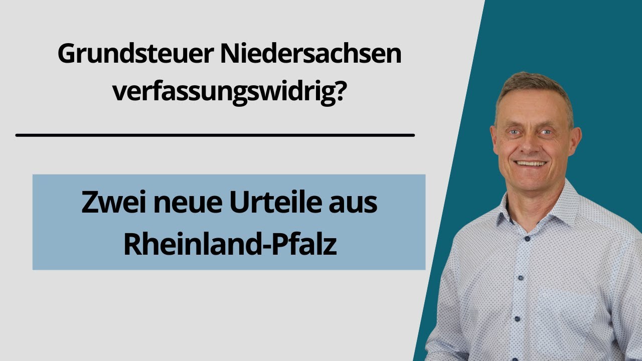 Grundsteuer Niedersachsen verfassungswidrig - Einspruch einlegen?- Zwei Urteile aus Rheinland-Pfalz