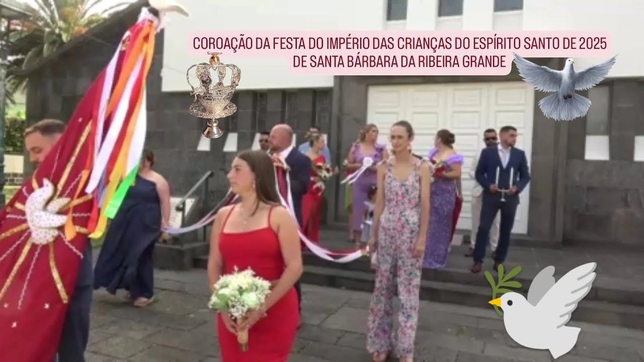 COROAÇÃO DA FESTA DO IMPÉRIO DAS CRIANÇAS DO ESPÍRITO SANTO 2025 DE SANTA BÁRBARA DA RIBEIRA GRANDE