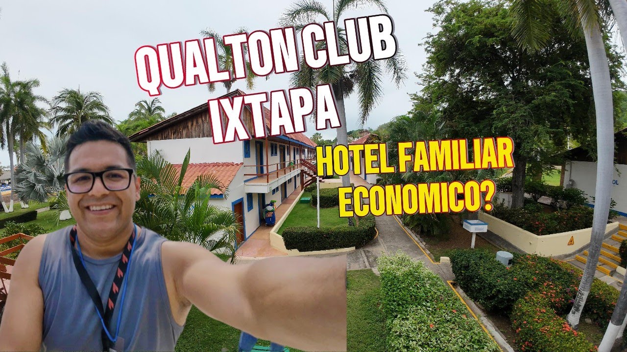 Qualton Ixtapa -Descubre el Paraíso Familiar en Ixtapa: Hotel Económico con Encanto y Confort 🏖️