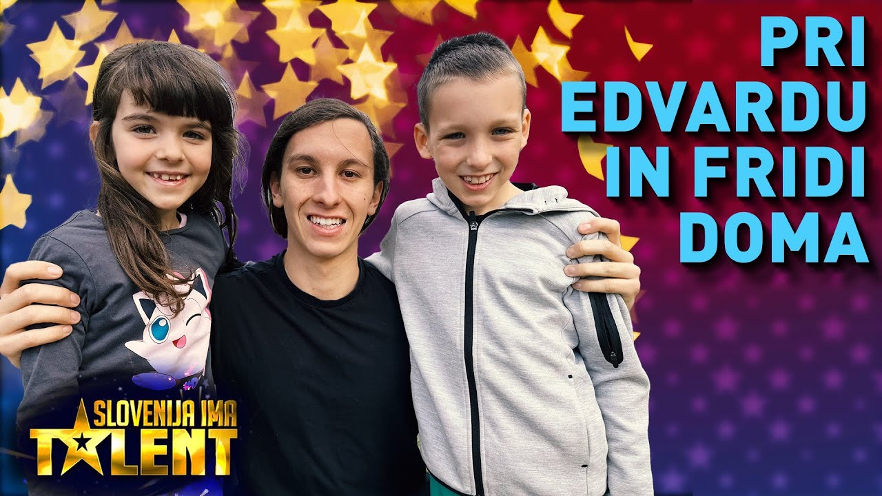 [249] Pri Edvardu in Fridi doma (ZMAGOVALCA ⭐️ SLOVENIJA IMA TALENT)