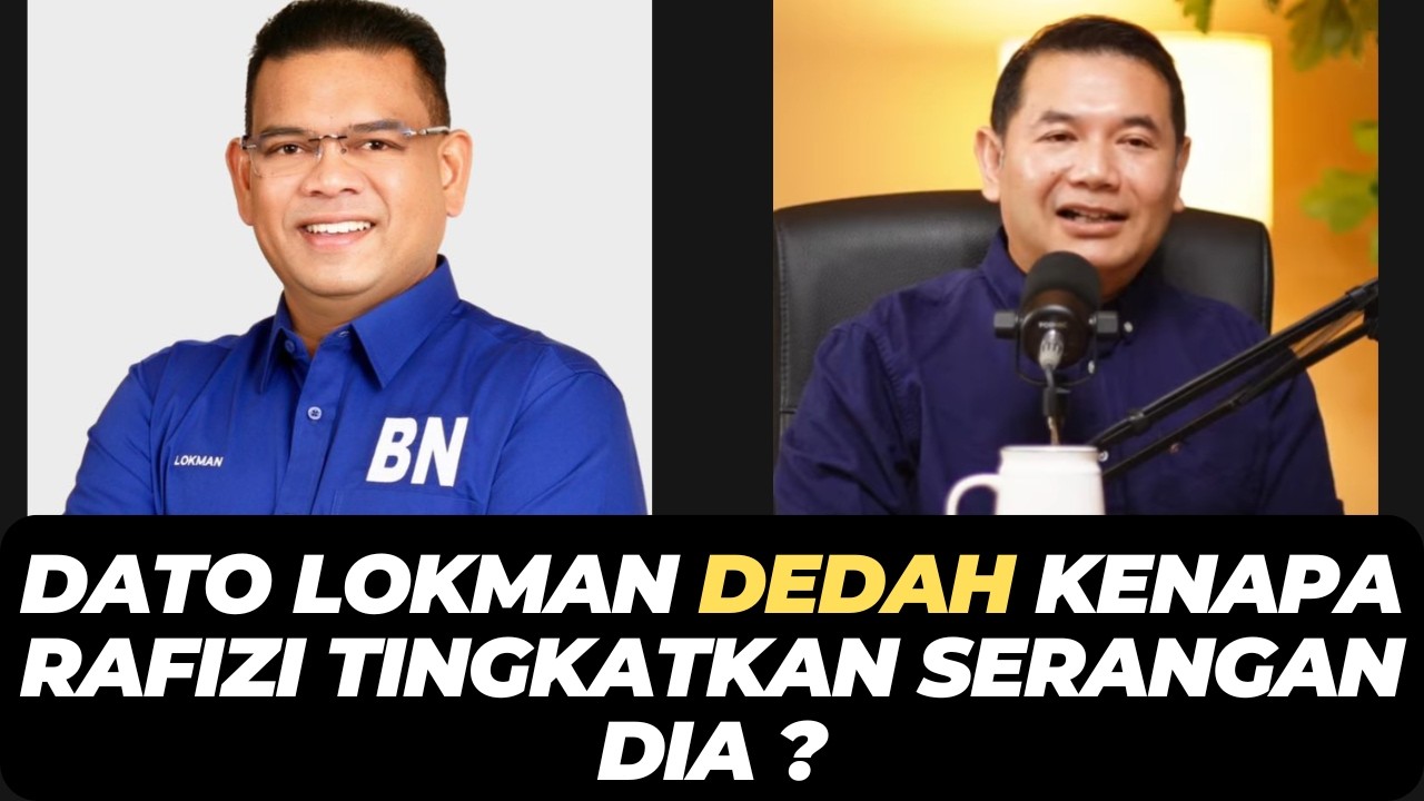 DATO LOKMAN DEDAH KENAPA RAFIZI TINGKATKAN SERANGAN DIA ?