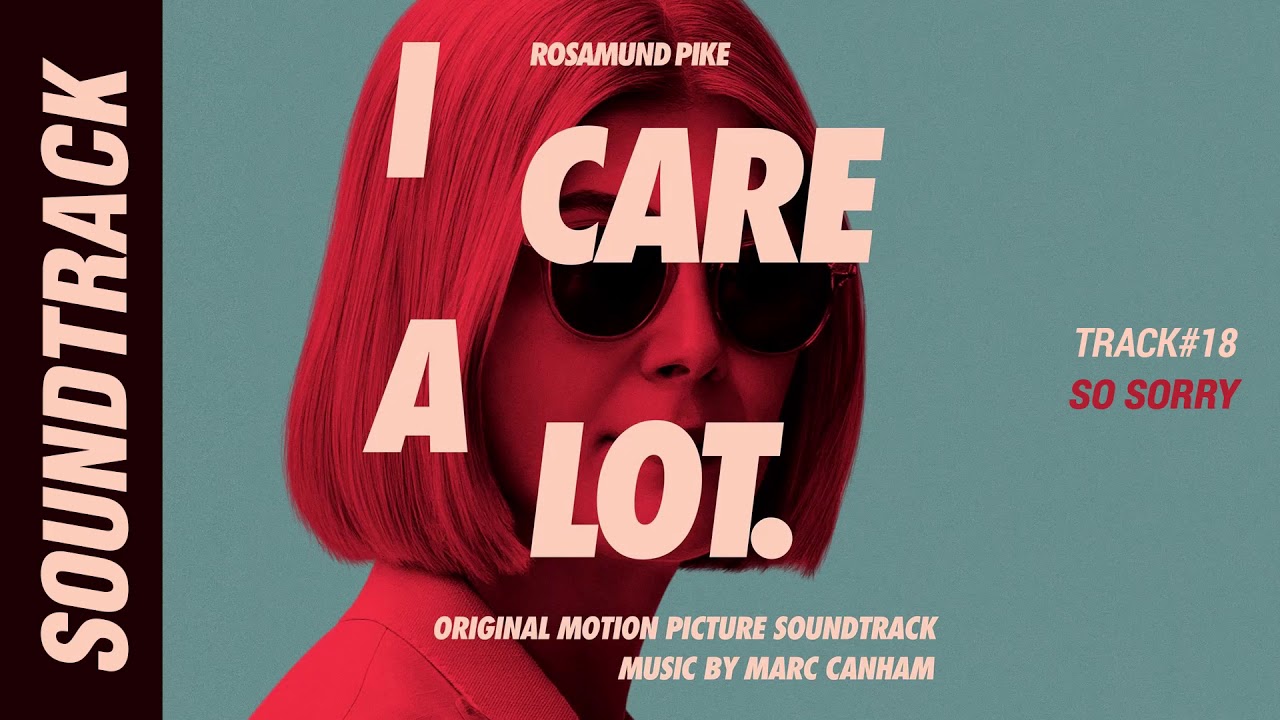I Care A Lot - So Sorry (Soundtrack by Marc Canham)