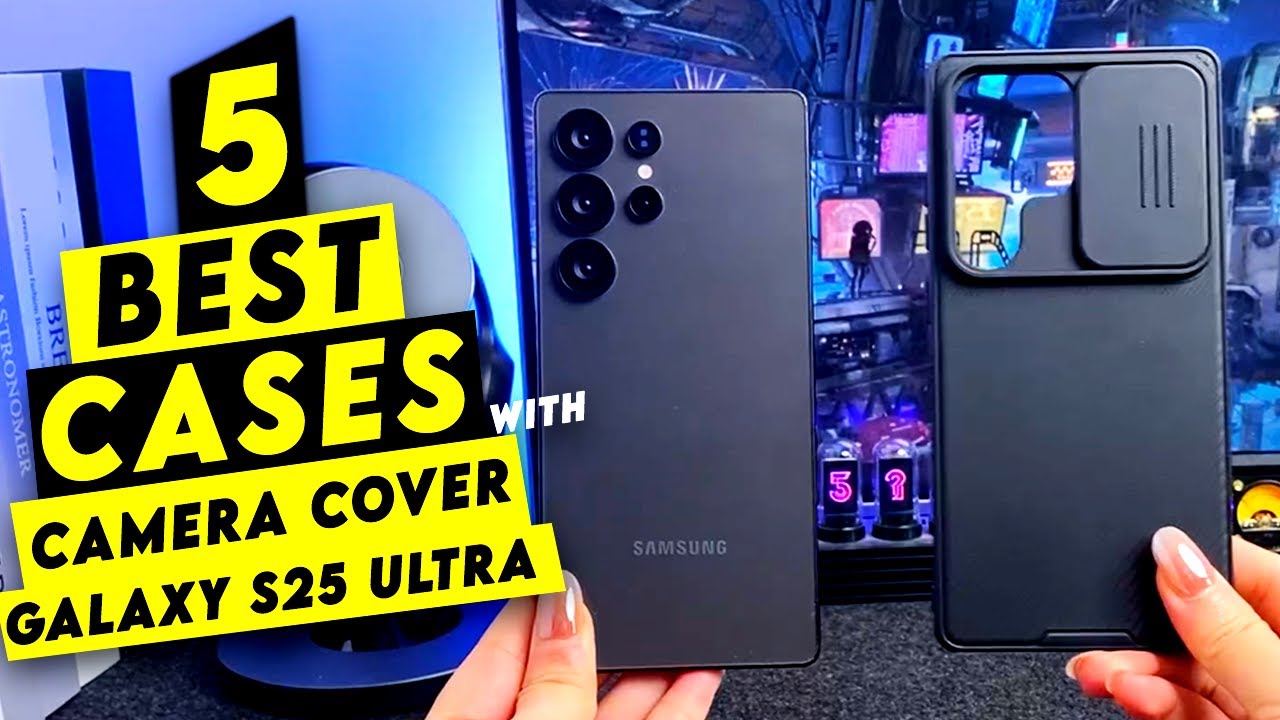 Top 5 Best Galaxy S25 Ultra Cases With Camera Cover!🔥🔥