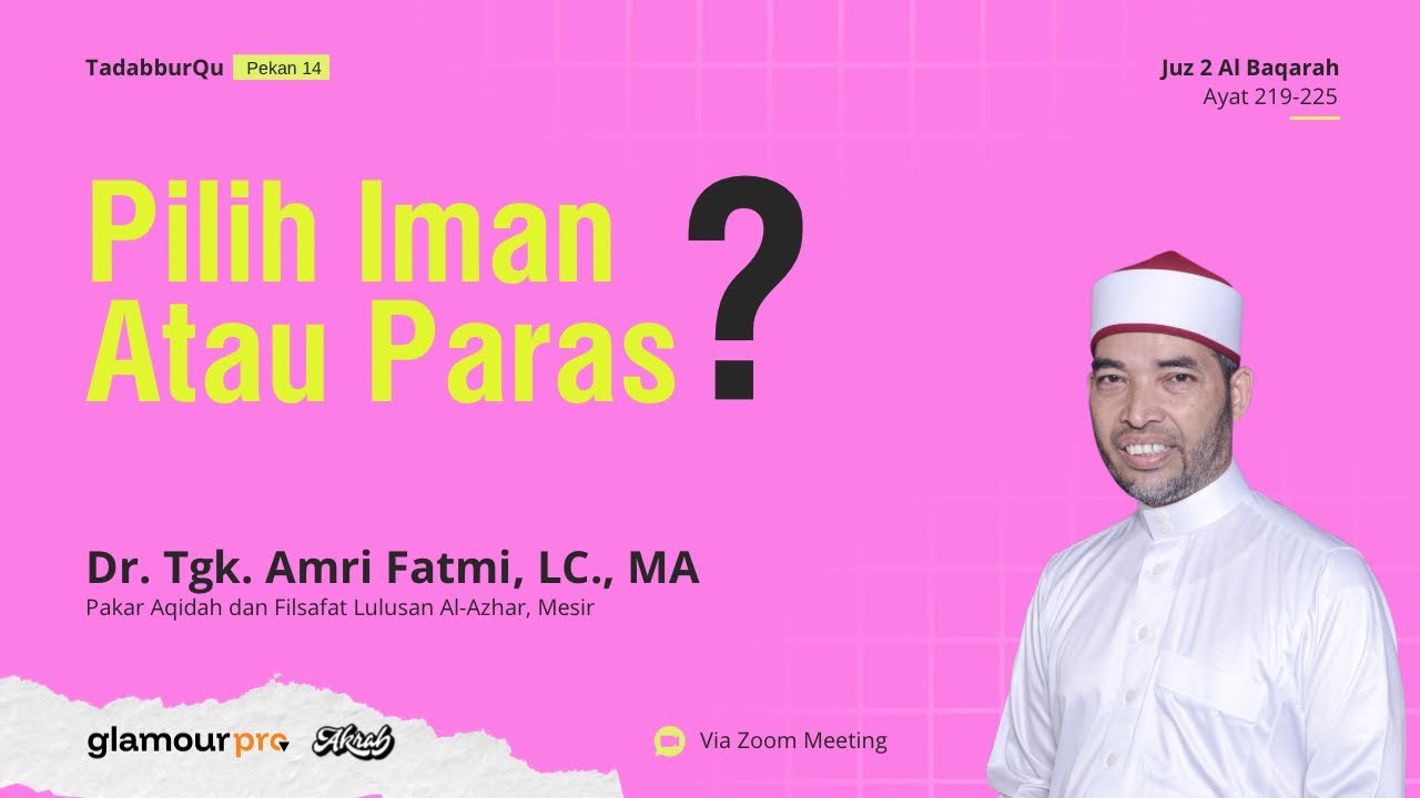 Pekan 14 | TadabburQu Surat Al Baqarah Ayat 219-225 -  Ust. Dr. Amri Fatmi, Lc. MA