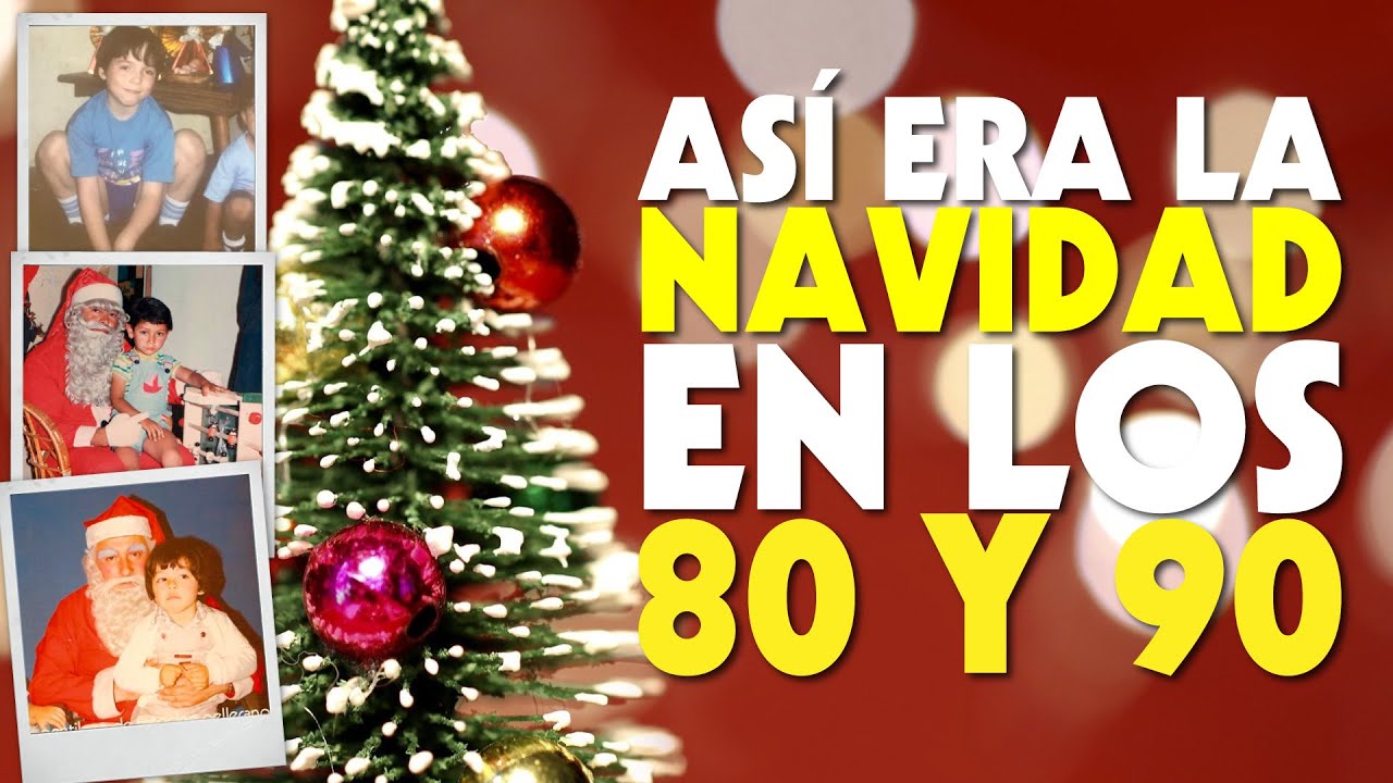🎁 🎄 ¿Cómo Vivíamos la Navidad en los 80 y 90? Así era la Navidad en Nuestra Infancia 🎅 *Testimonios*