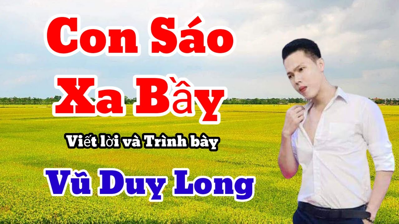 Con Sáo Xa Bầy / Viết lời và Trình bày Vũ Duy Long ( Thương con sáo xa bầy bay về nơi đất khách )