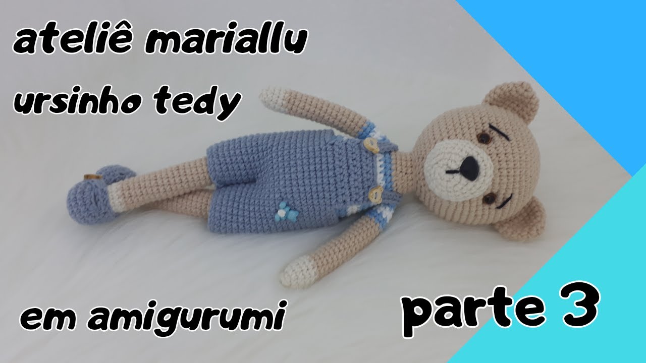 ursinho tedy em amigurumi do boneco theo parte 3