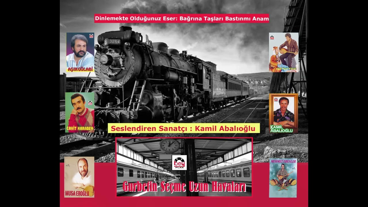 Bağrına Taşları Bastınmı Anam- Kamil Abalıoğlu / Gurbetin Seçme Uzun Havaları