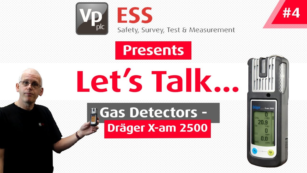 Let's Talk - Episode 4 - Gas Detection - Draeger X-am 2500 | Vp ESS