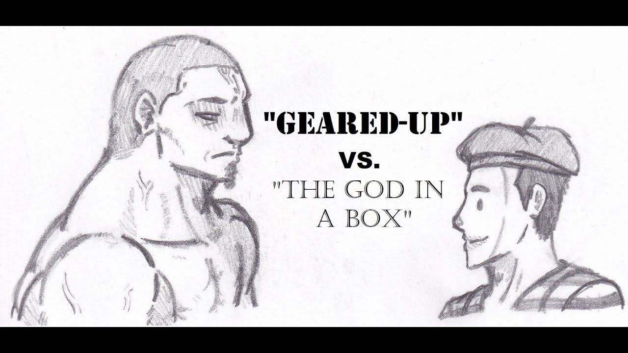 Convict Colosseum Geared-Up vs. The God in a Box
