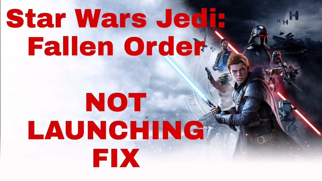 Star Wars Jedi Fallen Order Not Launching fix I crash fix I