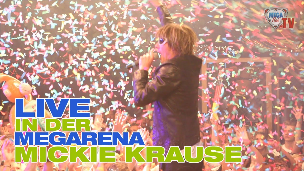 MEGAPARK TV // SPECIAL // MICKIE KRAUSE LIVE IN DER MEGARENA