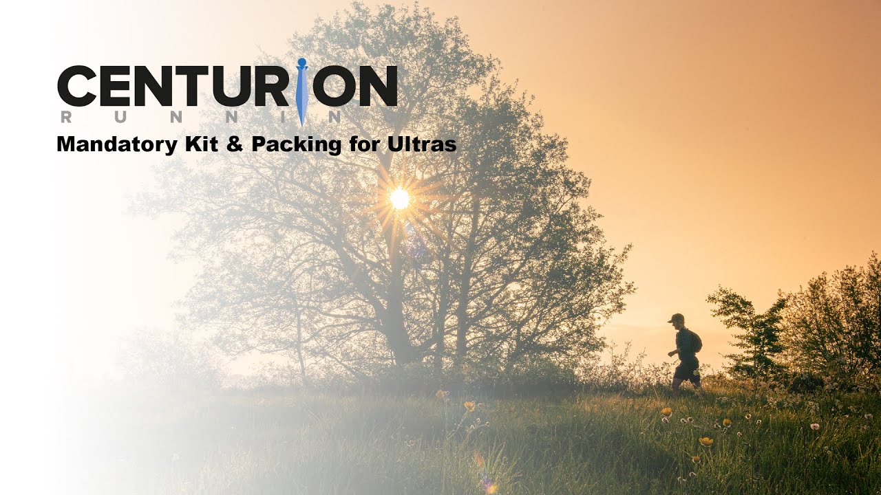 Mandatory Kit and Bag Packing for 50km, 50 mile & 100 mile Ultramarathons with Centurion Running