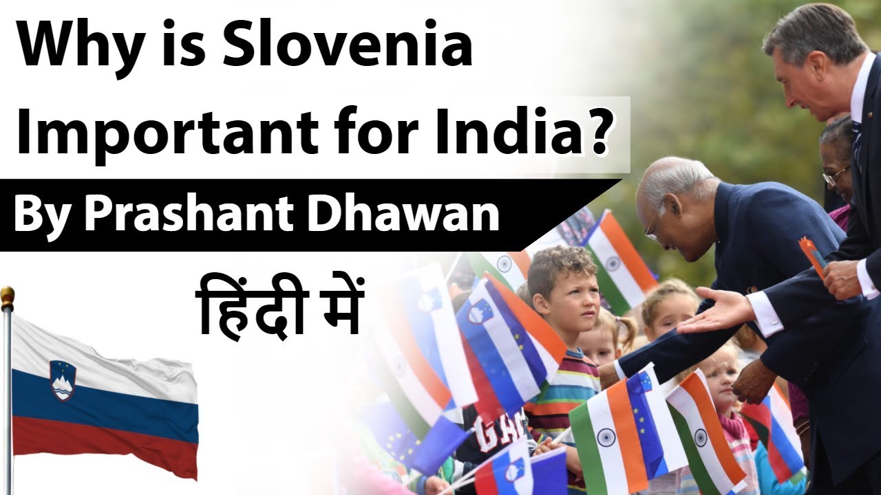 Why is Slovenia Important for India? Current Affairs 2019