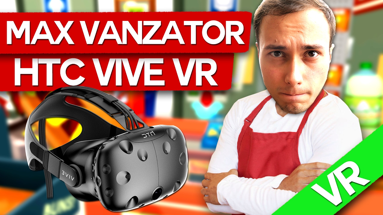 Max vanzator la supermarket! (HTC VIVE) SPECIAL!