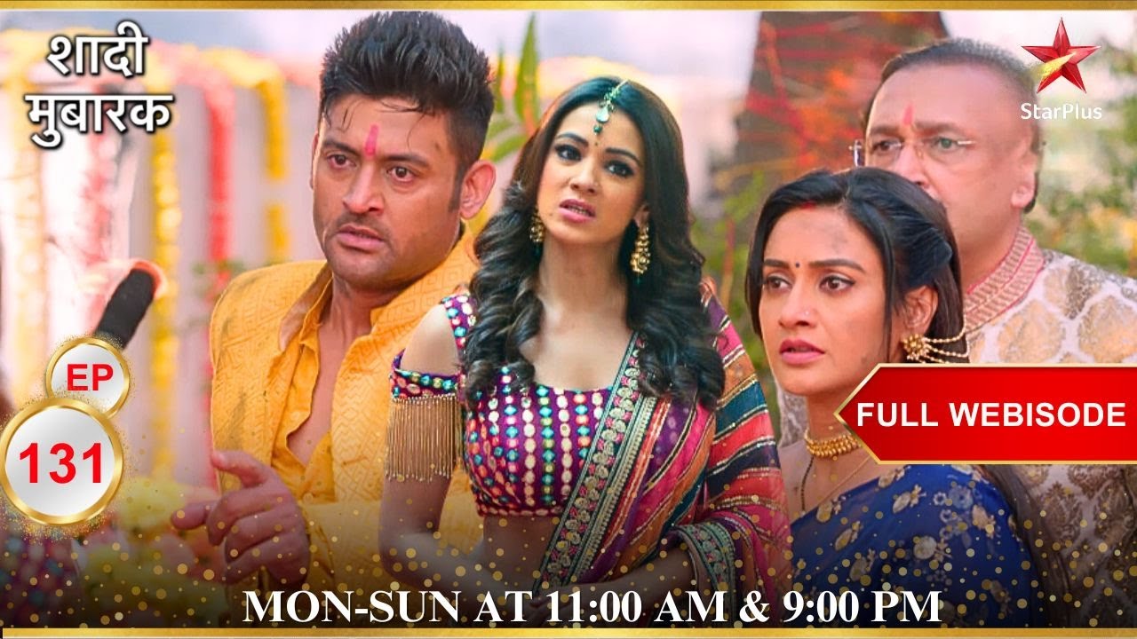 Shaadi Mubarak | Episode 131