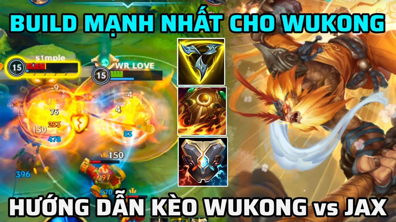 HƯỚNG DẪN KÈO WUKONG vs JAX TỐC CHIẾN | BUILD MẠNH NHẤT DÀNH CHO NGỘ KHÔNG META HIỆN TẠI 