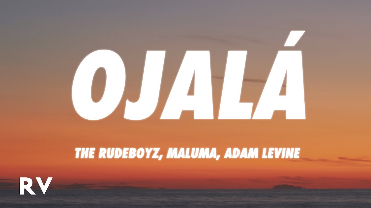 The Rudeboyz, Maluma, Adam Levine - Ojal&aacute; (Letra/Lyrics)