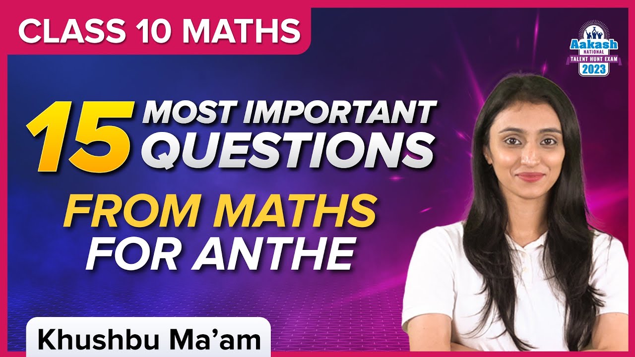 Top 15 important MATH Questions for class 10 ANTHE