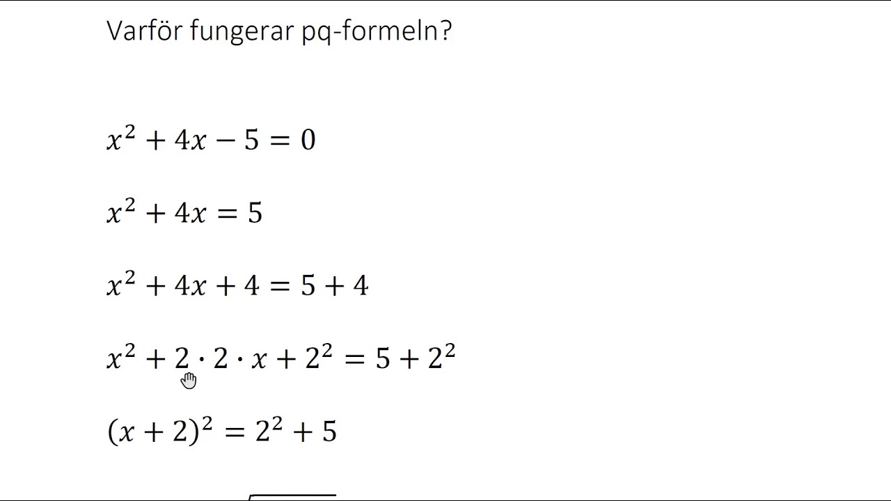 Matematik 2abc: Andragradsekvationer - Varf&ouml;r fungerar pq formeln?