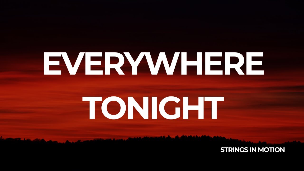 Everywhere Tonight &mdash; Honest Acoustic Indie Reflection | Strings in Motion