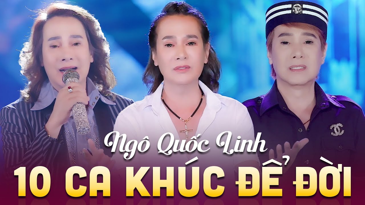 Top 10 Ca Khúc Để Đời Hay Nhất Của Ngô Quốc Linh - Lời Người Ra Đi - Khuay Này Anh Đi Rồi