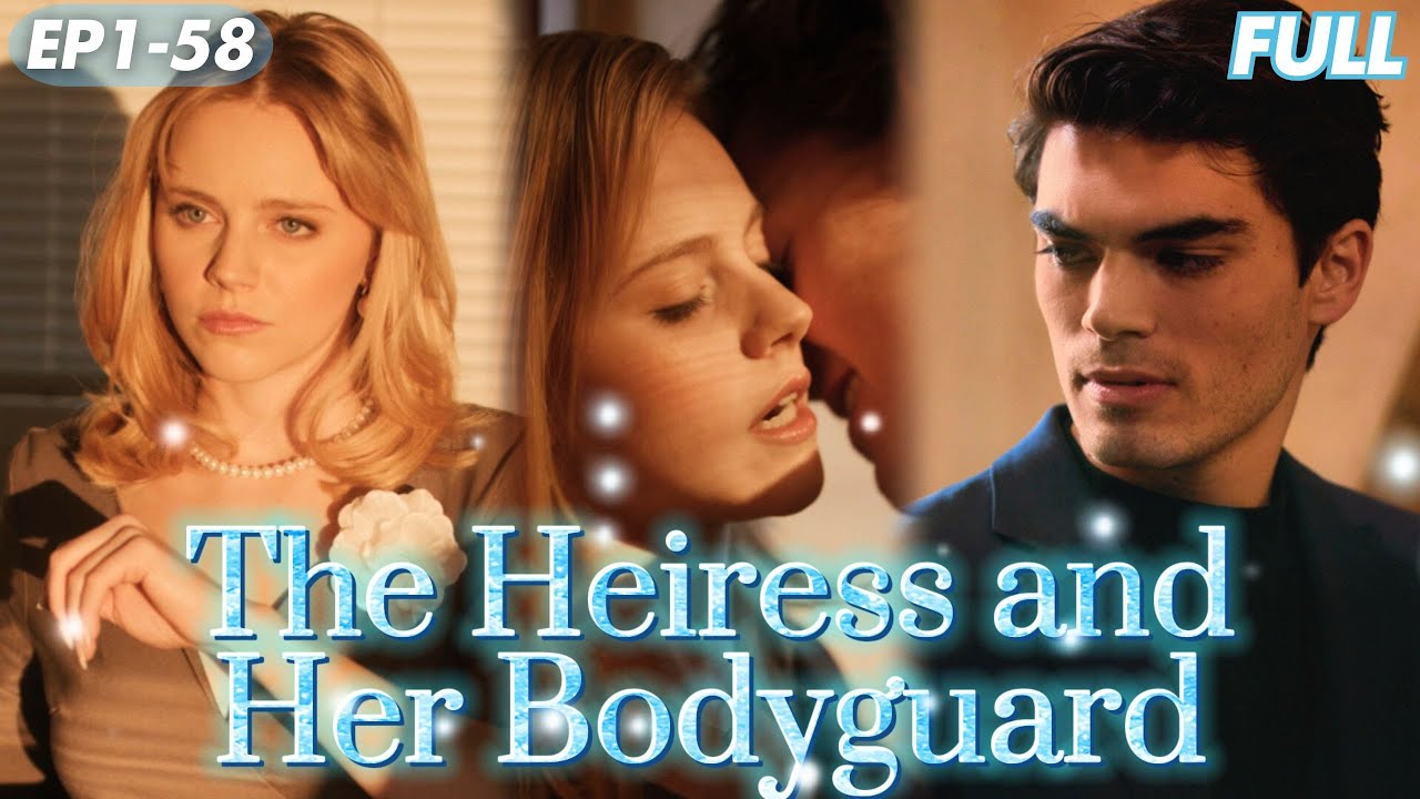 【FULL】💥The Heiress and Her Bodyguard: Betrayal from Her Fiancé and Stepmother! #ShortDrama |A0001