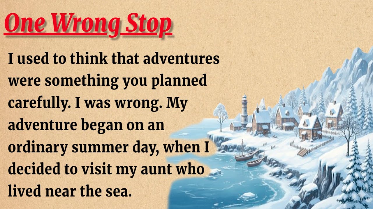 Learn English By Listening To Stories || Level A-2, B-1 || One Wrong Stop