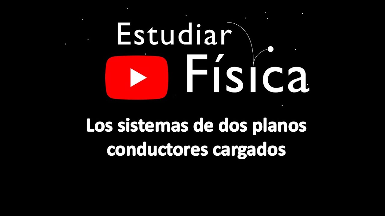 Los sistemas de dos planos conductores cargados