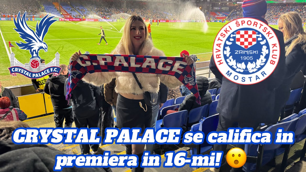 IMPREUNA LA MECI: Crystal Palace – Zrinjski LIVE din stadion!😍Atmosferă nebună în CONFERENCE LEAGUE!