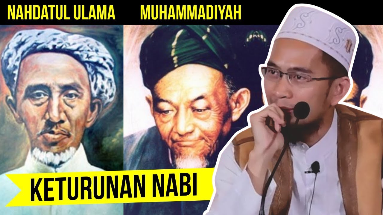 TERUNGKAP!! Pendiri NU dan Muhammadiah Ternyata Keturuanan Nabi - Ustadz Adi Hidayat LC MA