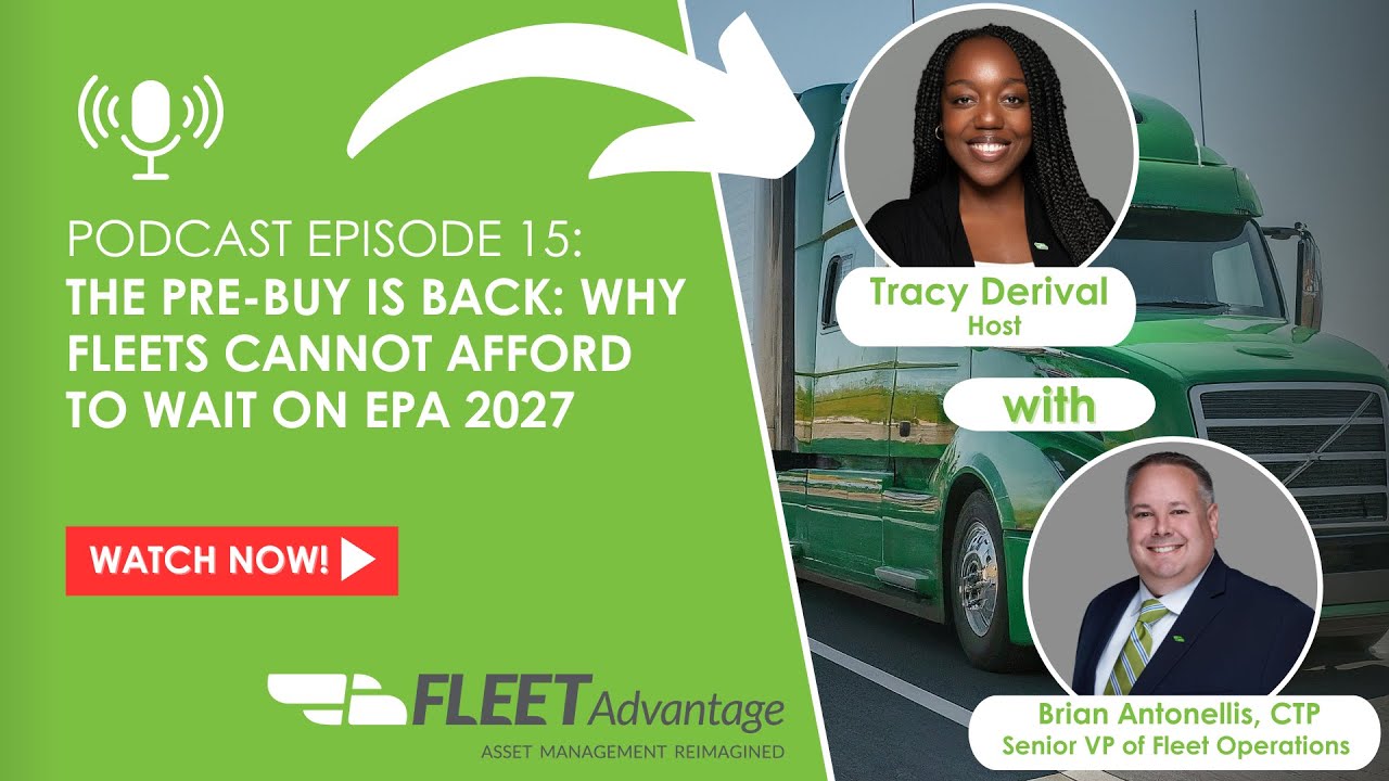 Driving Success: The Pre Buy Is Back: Why Fleets Cannot Afford to Wait on EPA 2027  | EP. 15