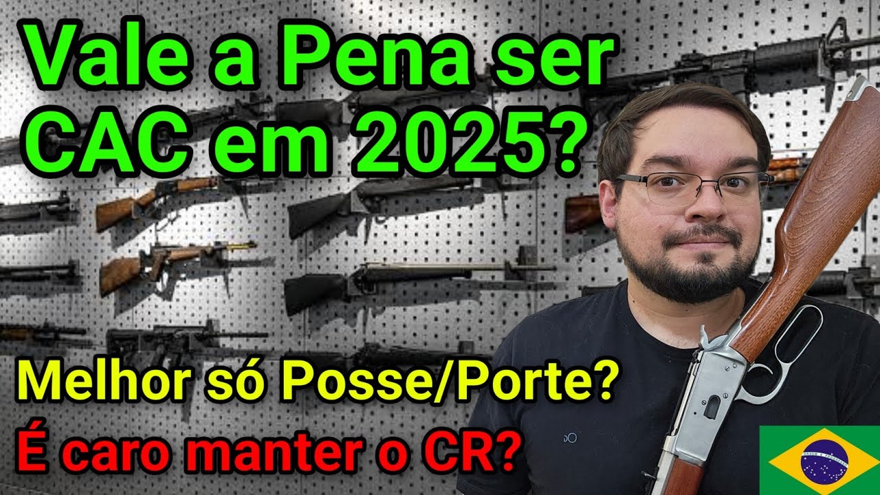 Vale a pena ser CAC em 2025? Muito caro manter? Melhor Posse ou Porte pra Defesa?