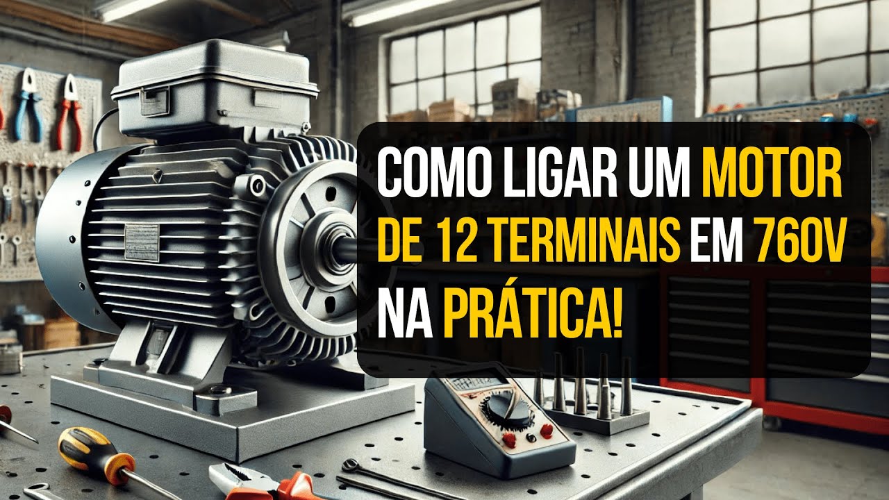 Descubra Como Ligar Motor de 12 Pontas em 760V Agora!