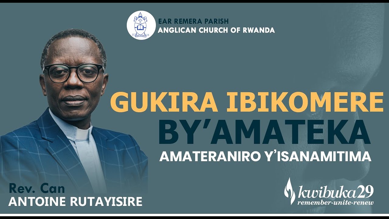 GUKIRA IBIKOMERE BY'AMATEKA BY Rev,Can,DR.Antoine RUTAYISIRE