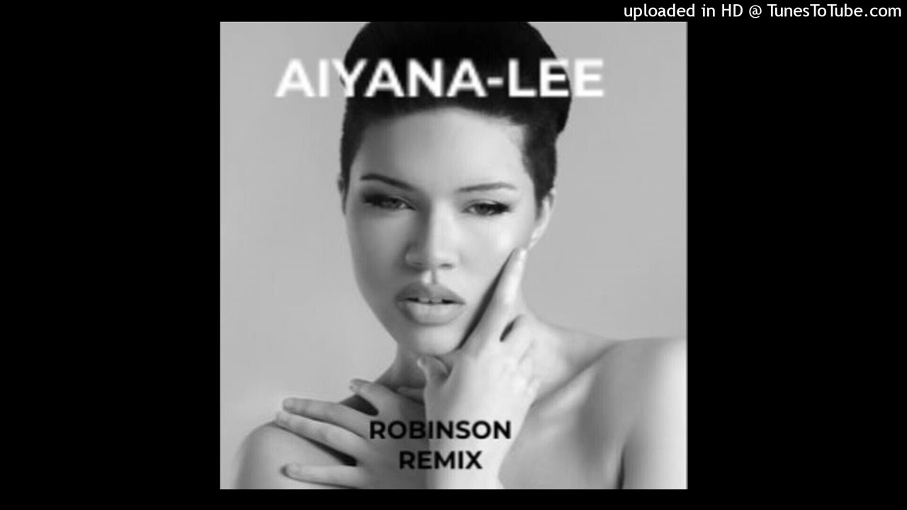 Aiyana-Lee - 'Make You Love Me' (ROBINSON REMIX)