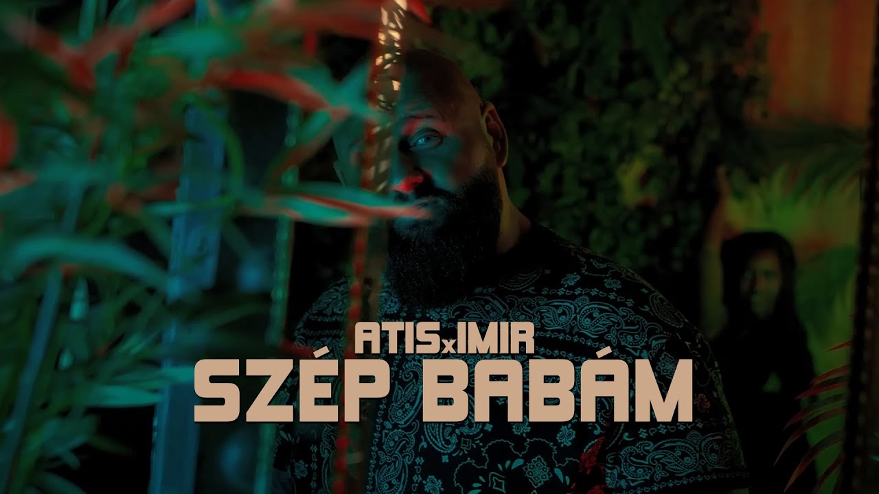 ATIS x IMIR - SZ&Eacute;P BAB&Aacute;M (Official Music Video)