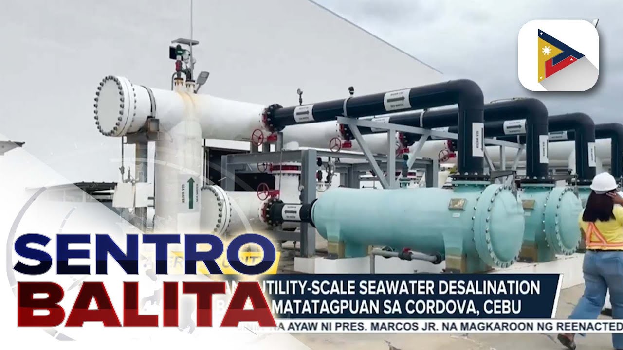 Kauna-unahang utility-scale seawater desalination plant sa bansa, matatagpuan sa Cordova, Cebu